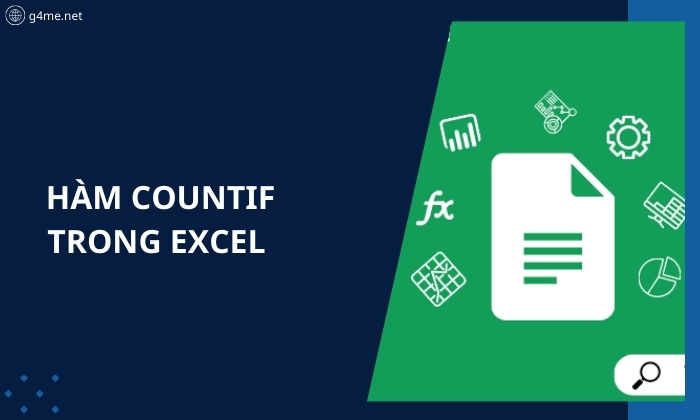 Hàm COUNTIF Trong Excel - Hướng Dẫn Cơ Bản, Ví Dụ Chi Tiết